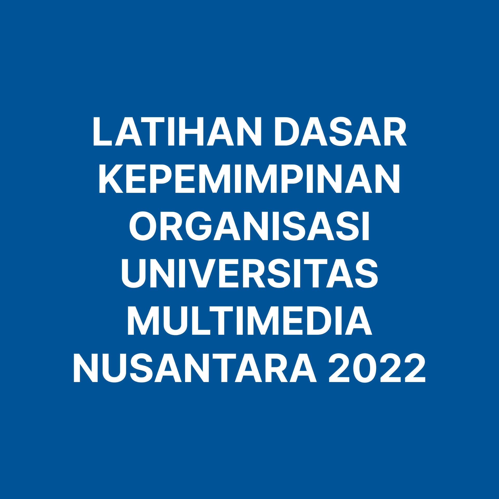 Latihan Dasar Kepemimpinan Organisasi UMN 2022